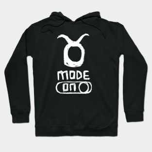 Taurus Mode ON, Zodiac Sign Hoodie